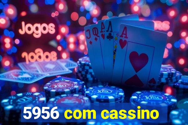 5956 com cassino